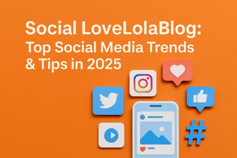 Social LoveLolaBlog: Your Go-To Hub for Social Media Trends