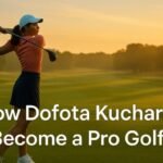 How Dofota Kucharski Become a Pro Golfer